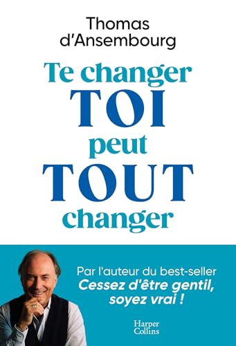 D´ANSEMBOURG Thomas Te changer toi peut tout changer Librairie Eklectic