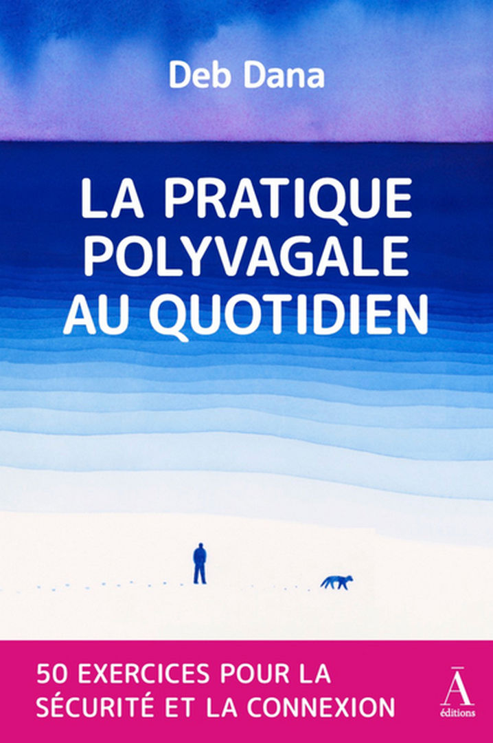 DANA Deb La pratique polyvagale au quotidien Librairie Eklectic